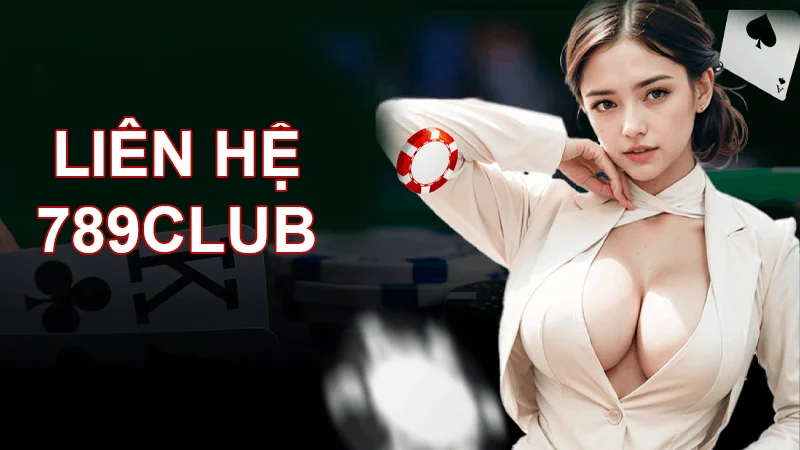 Liên hệ nhà cái 789Club giải đáp thắc mắc trong giây phút